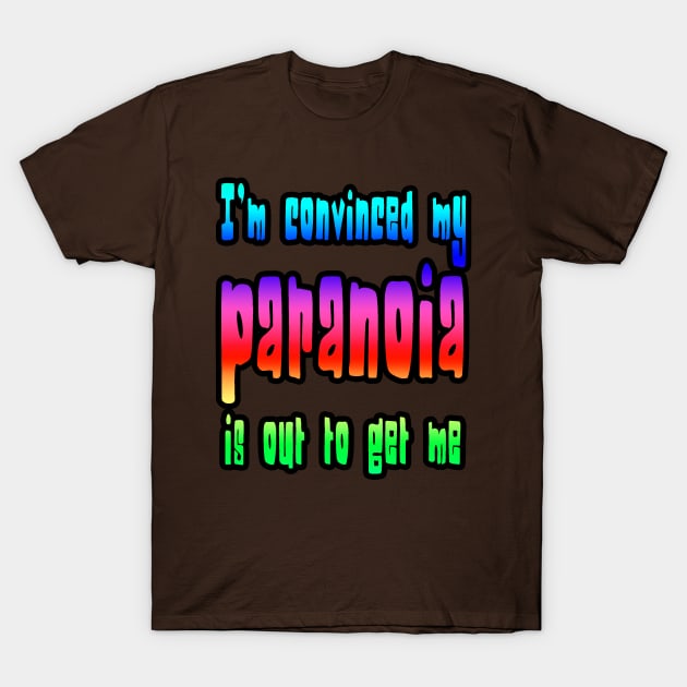 Paranoia T-Shirt by toastercide